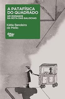 Livro A patafísica do quadrado: Um romance na rotas das galochas