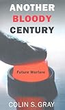 Book cover for Another Bloody Century: Future Warfare