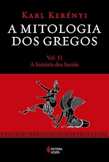 Livro A mitologia dos gregos Vol. II: A história dos heróis