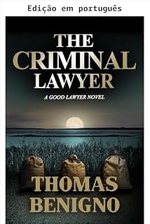 Livro O advogado criminoso: Um thriller policial inspirado em uma história real (Série O bom advogado, Livro 2)