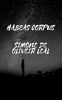 Livro HABEAS CORPUS SIMONE DE OLIVEIRA LEAL