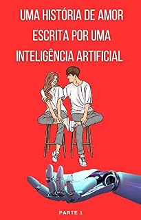 Livro História de amor escrita por uma Inteligência artificial