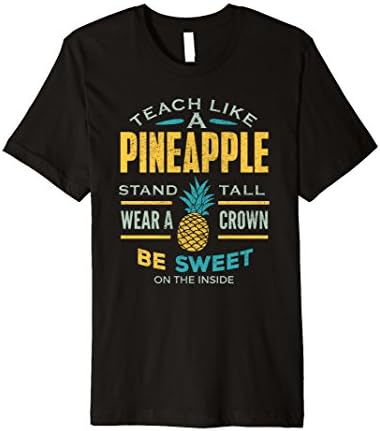 Teach Like a Pineapple Stand Tall T-Shirt Aloha Teacher Gift