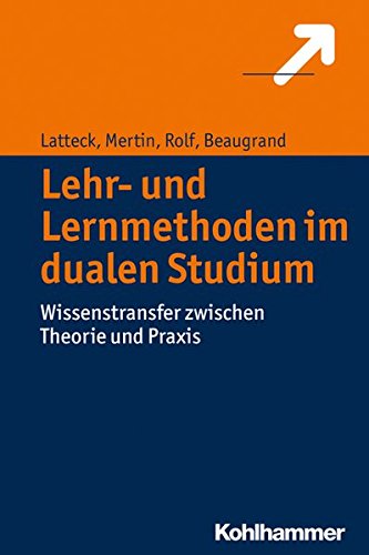Lehr- Und Lernmethoden Im Dualen Studium: Wissenstransfer Zwischen Theorie Und Praxis (German Edition)