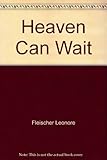 Front cover for the book Heaven Can Wait by Leonore Fleischer