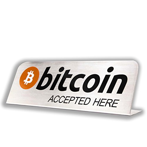 Stainless Steel Bitcoin Accepted Sign | Limited Edition We Accept Bitcoin BTC | Blockchain Technology | Great Gift or Souvenir for 2018 | Pair with Bitcoin accepted shirt or other BTC accessories |