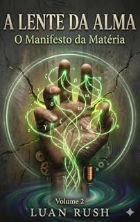 Livro A Lente Da Alma: O Manifesto da Matéria