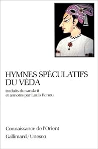 Hymnes Speculatifs Du Veda Louis Renou Babelio