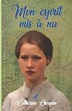 Mon esprit mis à nu: Témoignage sur l'autisme Asperger (French Edition) by