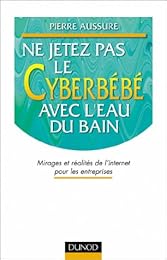 Ne jetez pas le cyberbébé avec l'eau du bain