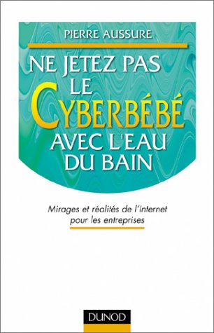 Ne jetez pas le cyberbébé avec l'eau du bain
