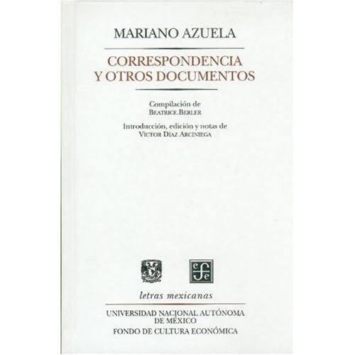 Correspondencia y otros documentos (Letras Mexicanas) Correspondencia y otros documentos (Letras Mexicanas)