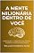 Livro A Mente Milionária Dentro de Você: Desbloqueie os Segredos para Riqueza, Propósito e uma Vida que Inspira