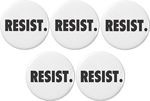 QTY 5 Resist (B&W) 1.25â€ Buttons Pins Protest Rebel Political Persist Anti Trump