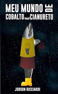 Livro Meu mundo de cobalto e cianureto