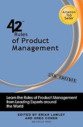 42 Rules of Product Management (2nd Edition): Learn the Rules of Product Management from Leading Experts 