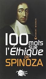 100 mots sur l'"Éthique" de Spinoza