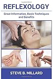 REFLEXOLOGY: Great Information, Basic Techniques
