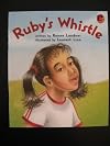 Ruby's Whistle by Renee Londner (2004-01-01)