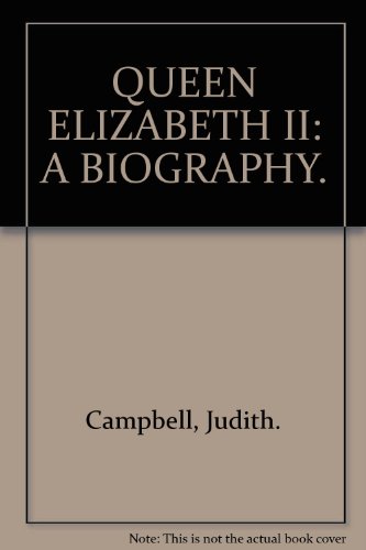 Queen Elizabeth II: A biography 0907408133 Book Cover