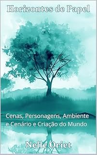 Livro Horizontes de Papel - Volume 6: Cenas, Personagens, Ambiente e Cenário e Criação do Mundo