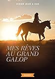 Mes rêves au grand galop by 