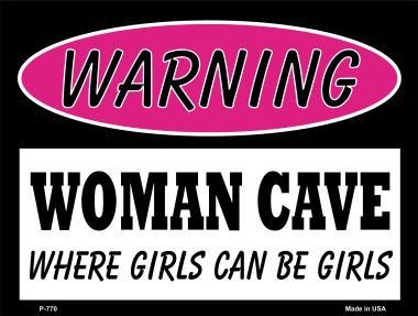 Rancho Denaro P-770 Woman Cave Where Girls Can Be Girls Metal Novelty Parking Sign
