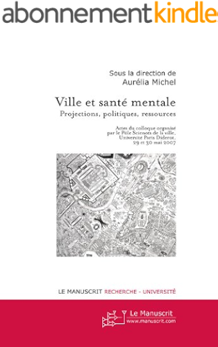 Download Ville et santé mentale (Sciences de la ville, sous la direction d’Evelyne Cohen (Université Paris VII – Denis Diderot)) PDF