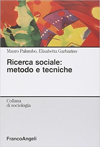 Ricerca sociale: metodo e tecniche Ricerca sociale: metodo e tecniche