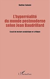 L' hyperréalité du monde postmoderne selon Jean Baudrillard