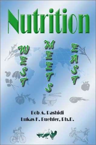 Nutrition: West meets East by Lukas K. Buehler and Bob A. Rashidi