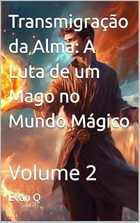 Livro Transmigração da Alma: A Luta de um Mago no Mundo Mágico: Volume 2