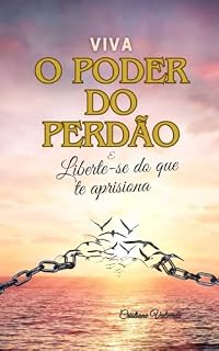 Livro VIVA o Poder do Perdão: Liberte-se do que te aprisiona