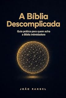 Livro A Bíblia Descomplicada: Guia Prático Para Quem Acha a Bíblia Intimidadora