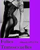 Folies Transsexuelles (French Edition) by 