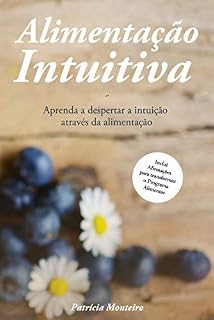 Livro Alimentação Intuitiva: Aprenda a despertar a intuição através da alimentação