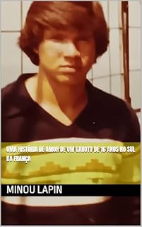 Livro uma história de amor de um garoto de 16 anos no sul da França