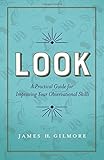 Look: A Practical Guide for Improving Your Observational Skills