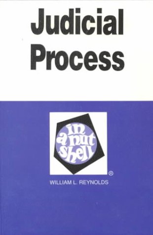Judicial Process in a Nutshell (Nutshell Series)