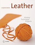 Leather: History, Technique, Projects by 