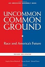 Uncommon Common Ground: Race and America's Future (Revised and Updated Edition)  (American Assembly Books)