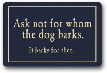 good quality Custom Ask Not for Whom The Dog Barks Doormat Machine-Washable Doormat Custom Floor Mat/Gate Pad 23.6"(L) x 15.7"(W)