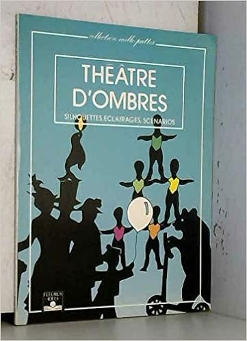 Le Theatre D Ombres Silhouettes Eclairage Scenarios Amazon Com Books Le Theatre D Ombres Silhouettes Eclairage Scenarios Amazon Com Books