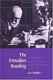 The Freudian Reading : Analytical and Fictional Constructions, Moller, Lis, 0812213815