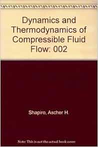 The Dynamics And Thermodynamics Of Compressible Fluid Flow