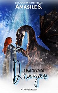 Livro A Maldição do Dragão (A Colina das Fadas Livro 1)