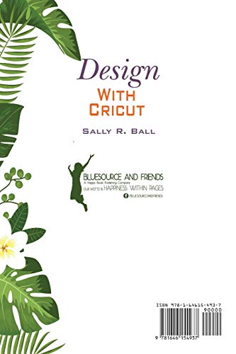 Design With Cricut: The Beginner's Guide To Putting Your Ideas Into Action