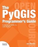 The Pyqgis Programmer's Guide by Gary Sherman