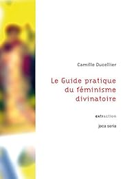 Le  guide pratique du féminisme divinatoire