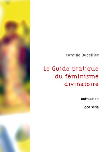 Le  guide pratique du féminisme divinatoire